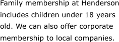 Family membership at Henderson includes